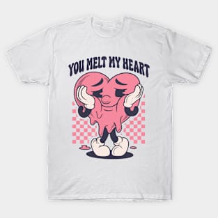 you melt my heart T-Shirt